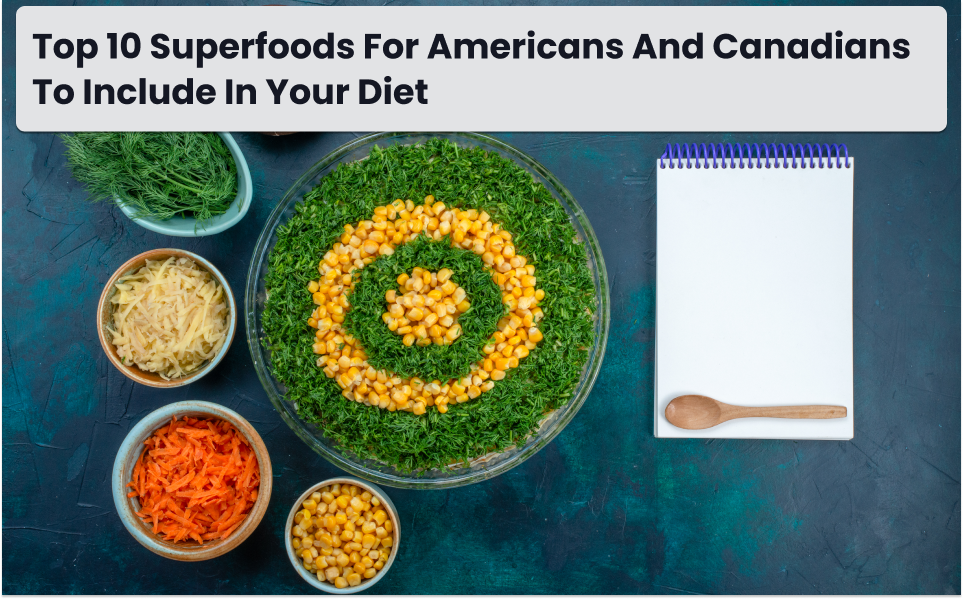 10 superfoods you should include in your diet