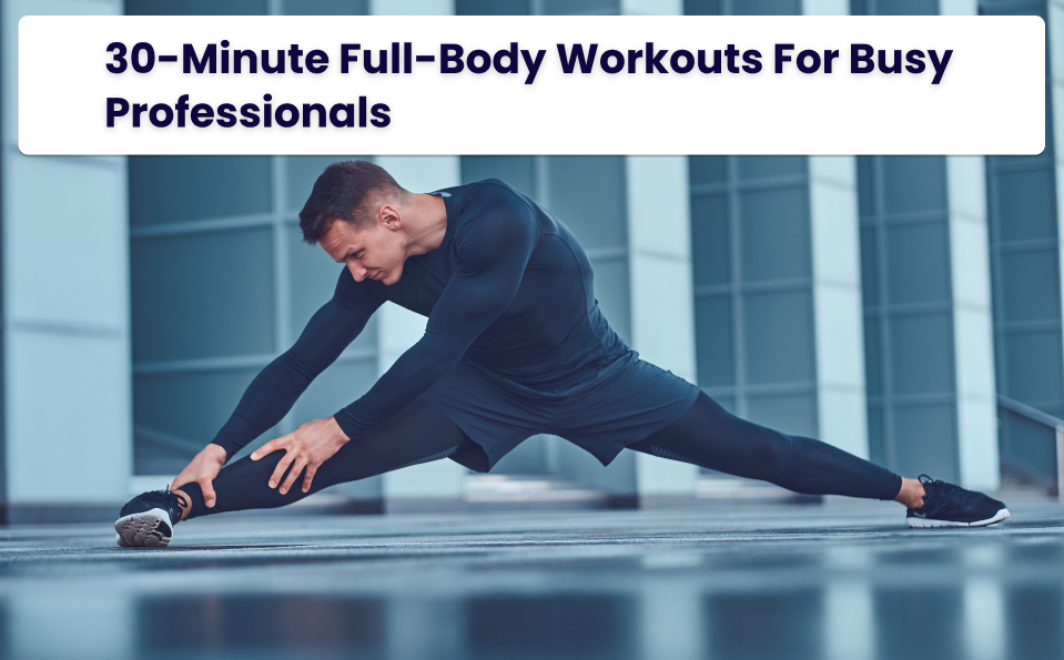 Person performing a full-body workout, ideal for busy professionals in a 30-minute session