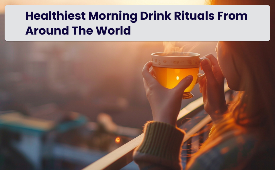 Morning drink rituals from around the world