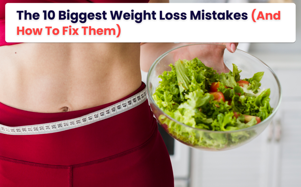 Weight loss journey: common mistakes and solutions